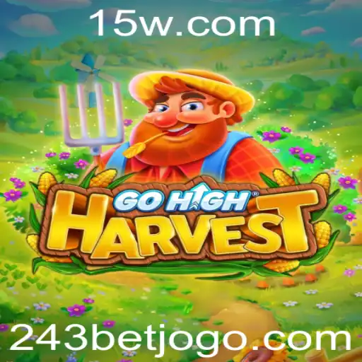 Descubra o Universo do GoHighHarvest - Estratégias e Regras do 243 Bet