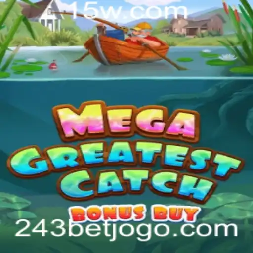 Explorando o Mundo Atraente de MegaGreatestCatchBonusBuy: Um Olhar Detalhado nas Regras e Estratégias com 243 Bet