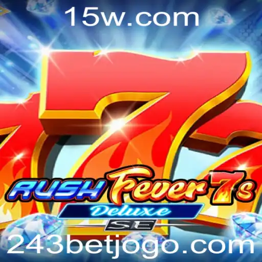 Descubra a Emoção do Jogo RushFever7sDeluxeSE com 243 Bet