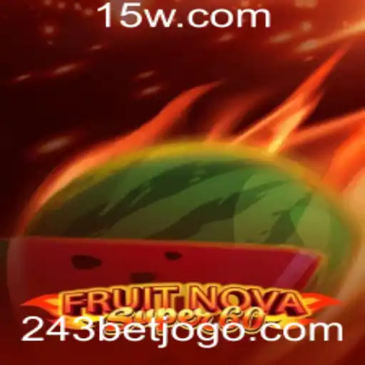 Explorando o Mundo de FruitNovaSuper60 e 243 Bet em 2023